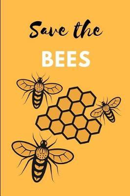 Save the Bees: A Journal and Notebook for Insect Lovers