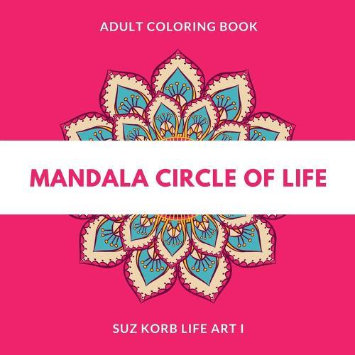 Adult Coloring Book: Mandala Circle of Life