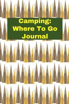 Camping: Where to Go Journal