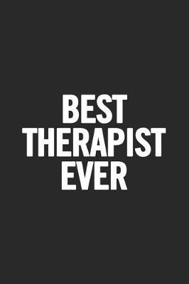 Best Therapist Ever: Blank Lined Notebook