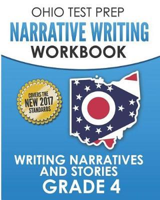 OHIO TEST PREP Narrative Writing Workbook Grade 4: Writing Narratives and Stories