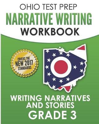 OHIO TEST PREP Narrative Writing Workbook Grade 3: Writing Narratives and Stories