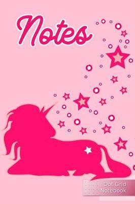 Notes Dot Grid Notebook: Punktraster Notizbuch Einhorn Pink - Unicorn Journal
