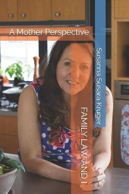 Family Law and I: A Mother Perspective