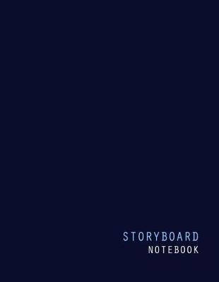Storyboard Notebook: 120 Pages of Storyboard Templates for Storyboard Creators