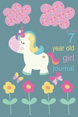 7 Year Old Girl Journal: Unicorn Journal For 7 Year Old Girls - Magical Birthday