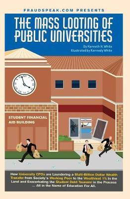 The Mass Looting of Public Universities: How University Cfos Are Laundering a Multi-Billion Dollar Wealth Transfer from Society
