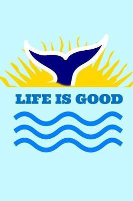 Life Is Good: Orca Whale Homework Book Notepad Composition and Journal Diary