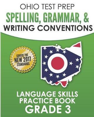 Ohio Test Prep Spelling, Grammar, & Writing Conventions Grade 3: Language Skills Practice Book