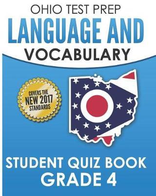 OHIO TEST PREP Language & Vocabulary Student Quiz Book Grade 4: Covers Revising, Editing, Vocabulary, Writing Conventions, and Grammar