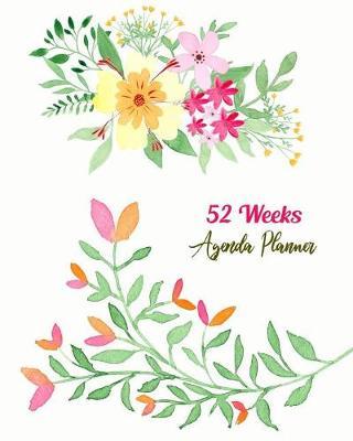 52 Weeks Agenda Planner: 12 Months Schedule Diary Priorities Journal and Record, Weekly To-Do List for Setting Creating To-Do Lists and Business Activities with Level of Importance That Work