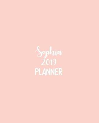 Sophia 2019 Planner: Calendar with Daily Task Checklist, Organizer, Journal Notebook and Initial Name on Plain Color Cover (Jan Through Dec 2019)