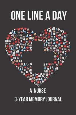 One Line a Day: A Nurse 3-Year Memory Journal