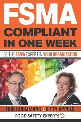 FSMA Compliant in One Week: Be the FSMA Expert in Your Organization