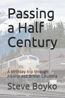 Passing a Half Century: A 50th Birthday Trip Through Alberta and British Columbia