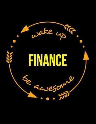Wake Up Finance Awesome Cool Notebook for an Expert Banker, Legal Ruled Journal