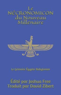 Le Necronomicon du Nouveau Millenaire: Le Grimoire Egypto-Babylonien