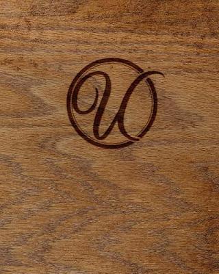 Wood Burned Monogram Creative Journal - U: (8 X 10 Lined) Blank Notebook College Ruled
