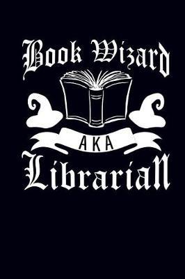 Book Wizard Aka Librarian: Librarian Journal Notebook