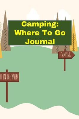 Camping: Where to Go Journal