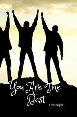 You Are the Best!!!: Motivational Notebook, Journal, Diary (110 Pages, Blank, 6 X 9)