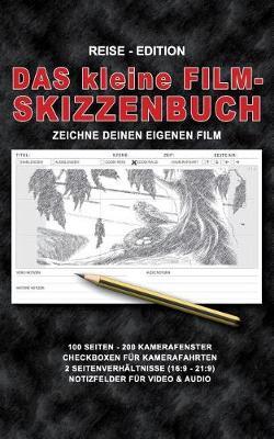 Das Kleine Film-Skizzenbuch - Reise-Edition: Zeichne Deinen Eigenen Film