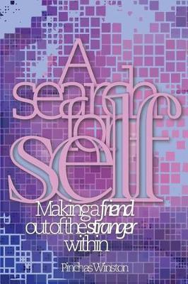 A Search for Self: Making a Friend Out of the Stranger Within