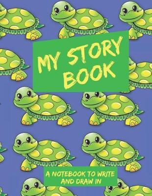 My Story Book a Notebook to Write and Draw in: Journal for Kids Creative Writing and Drawing 8.5x11 100 Pages Activity Fun