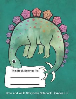 Draw and Write Storybook Notebook - Grades K - 2: Dinosaur Stegosaurus Blue Green; Creative Writing Primary Dotted Midline Storybook Paper Kindergarten Through 2nd Grade