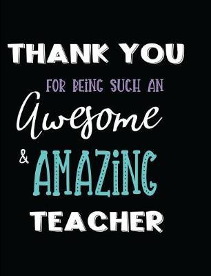 Thank You Being Such An Awesome & Amazing Teacher