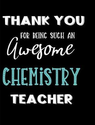 Thank You Being Such An Awesome Chemistry Teacher