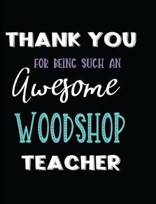 Thank You Being Such an Awesome Woodshop Teacher