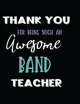 Thank You Being Such an Awesome Band Teacher