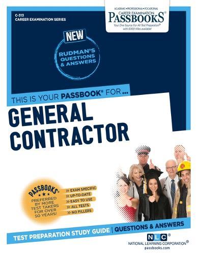 General Contractor (C-313): Passbooks Study Guide Volume 313