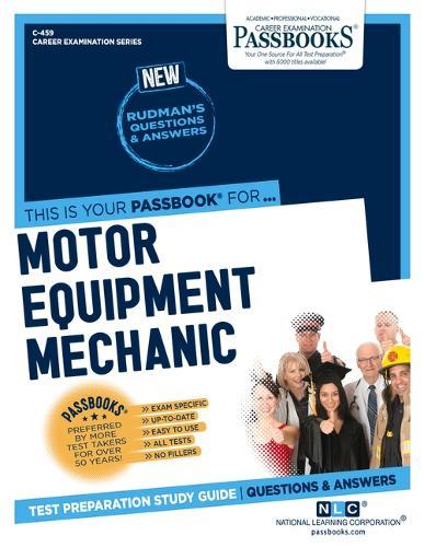Motor Equipment Mechanic (C-459): Passbooks Study Guide Volume 459