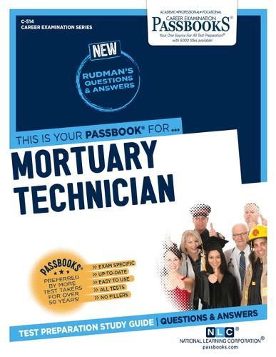 Mortuary Technician (C-514): Passbooks Study Guide Volume 514