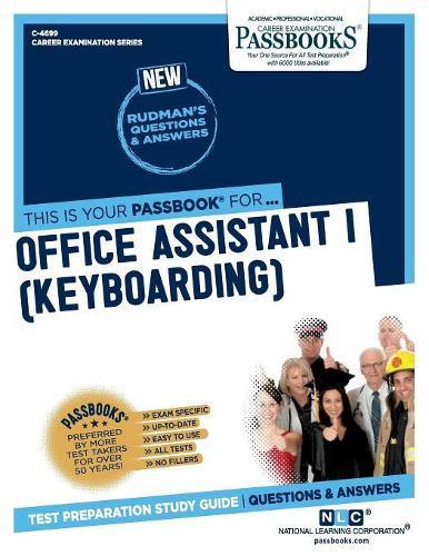 Office Assistant I (Keyboarding) (C-4699): Passbooks Study Guide Volume 4699