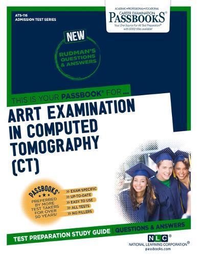 Arrt Examination in Computed Tomography (Ct) (Ats-116): Passbooks Study Guide Volume 116