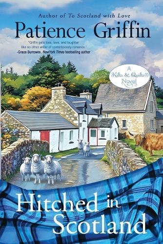 Hitched in Scotland: Kilts and Quilts, book 10