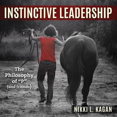 Instinctive Leadership: The Philosophy of ""P"" and Friends