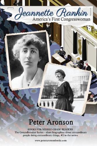 Jeannette Rankin: America's First Congresswoman