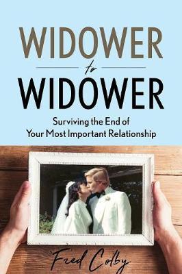 Widower to Widower: Surviving the End of Your Most Important Relationship