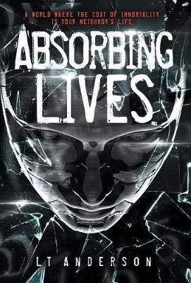 Absorbing Lives: A Dystopian Sci-Fi Thriller