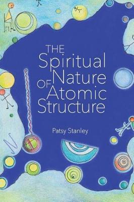 The Spiritual Nature of Atomic Structure
