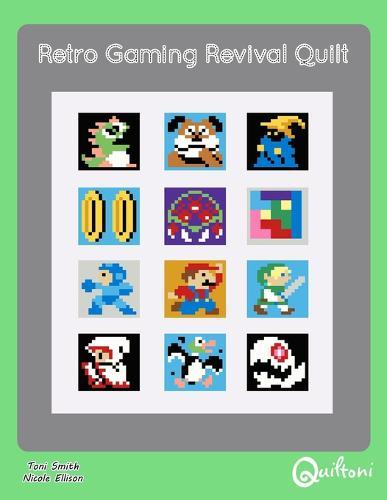 Retro Gaming Revival Quilt: A 12 Block Video Game Themed Quilt Pattern