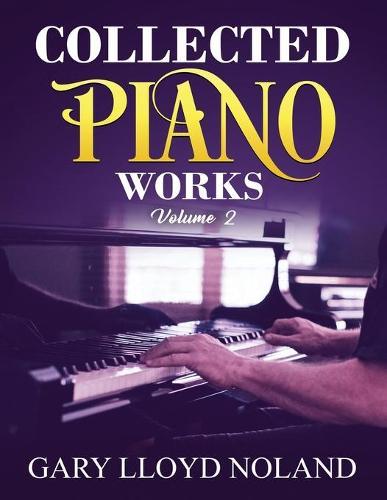 Collected Piano Works: Volume 2