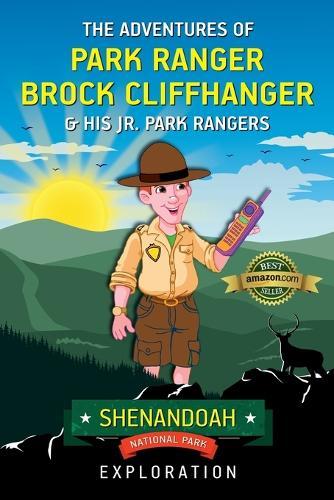 The Adventures of Park Ranger Brock Cliffhanger & His Jr. Park Rangers: Shenandoah National Park Exploration