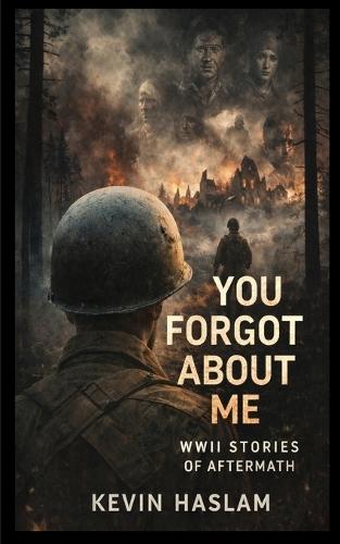 You Forgot About Me: Five Interconnected Stories of World War II