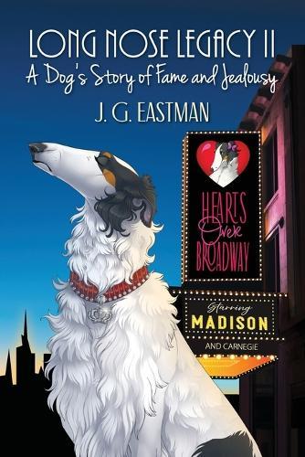 Long Nose Legacy II: A Dog's Story of Fame and Jealousy