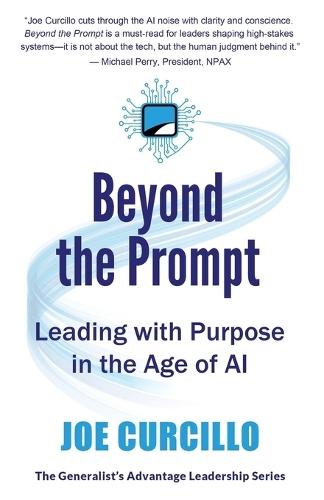 Beyond the Prompt: Leading with Purpose in the Age of AI